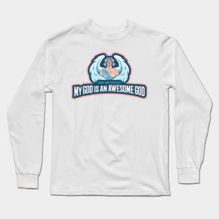 My God Is An Awesome God Long Sleeve T-Shirt